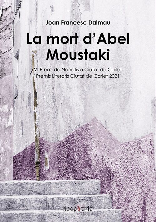 La mort d'Abel Moustaki. VI Premi de narrativa ciutat de Carlet-Premis literaris ciutat de Carlet 2021