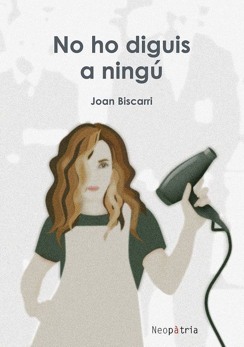 No ho diguis a ningú.