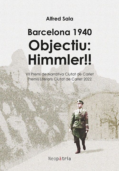 Objectiu: Himmler!!. Barcelona 1940
