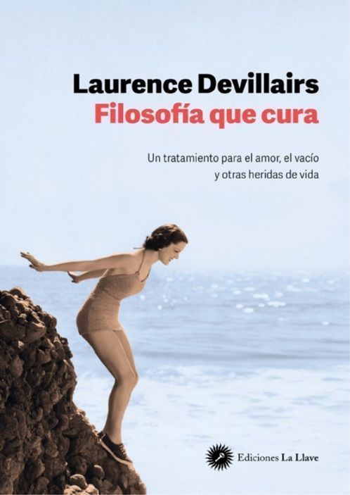 Filosofía que cura. Un tratamiento para el amor, el vacío y otras heridas de vida