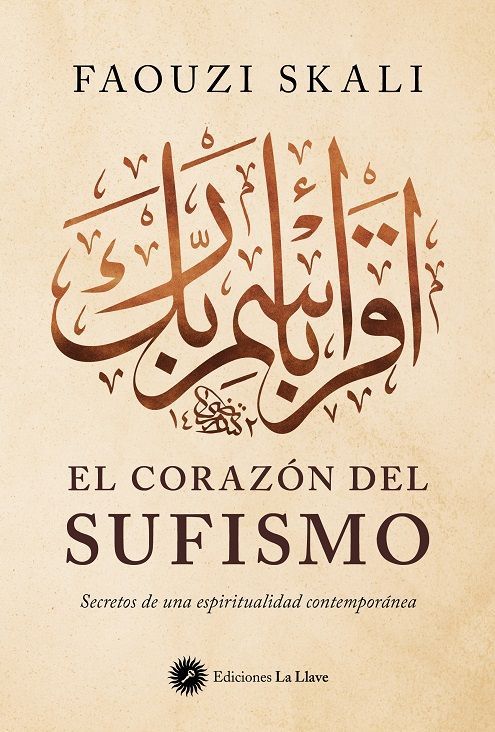 El corazón del sufismo. Secretos de una espiritualidad contemporánea