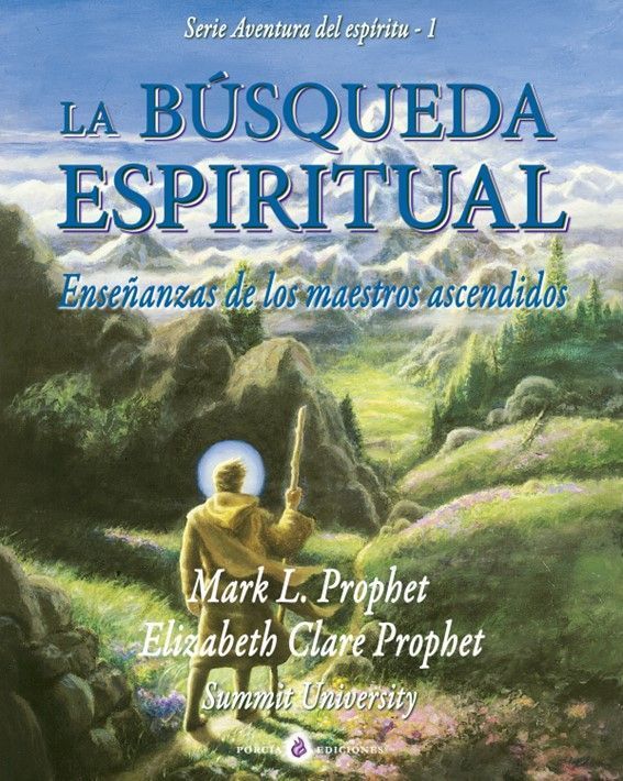La búsqueda espiritual. Enseñanzas de los maestros ascendidos
