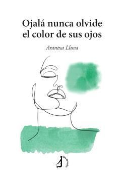 Ojalá nunca olvide el color de sus ojos.