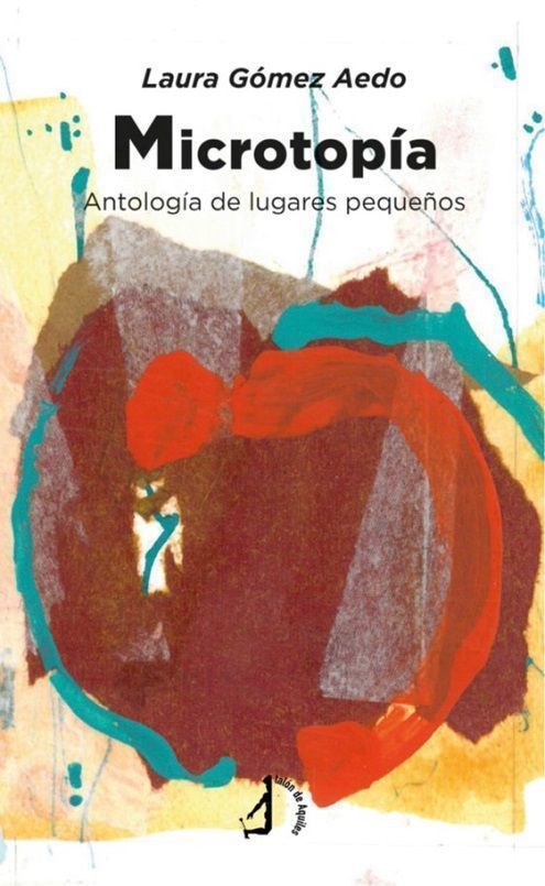 Microtopía. Antología de lugares pequeños