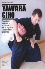 Yawara giho. Técnicas cuerpo a cuerpo en el Jujutsu tradicional japonés