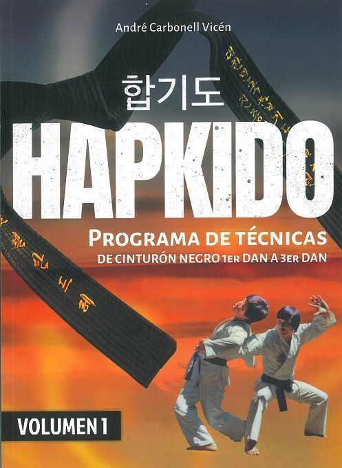 Hapkido (Vol.1). Programa de técnicas de cinturón negro 1er Dan a 3er Dan
