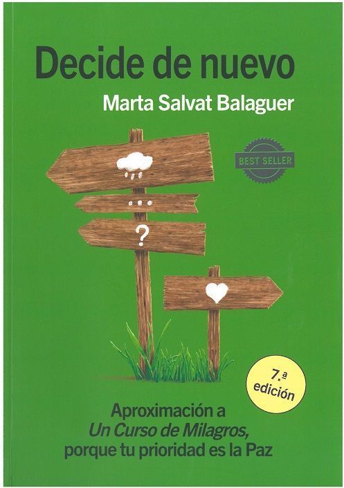 Decide de nuevo. Aproximación a Un Curso de Milagros, porque tu prioridad es la Paz