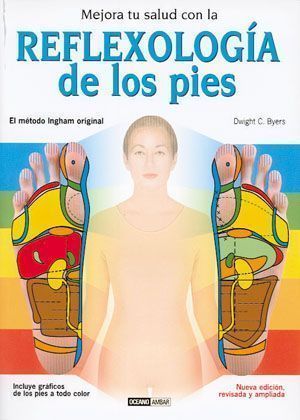 Mejora tu salud con la reflexología de los pies. El método Ingham original