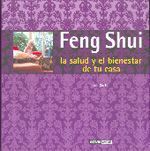 Feng Shui, la salud y el bienestar de tu casa. Fórmulas orientales para mejorar la salud y la prosperidad de tu casa