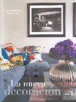 La nueva decoración. La inspiración para crear diseños frescos de interiores