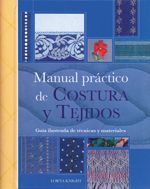 Manual práctico de costura y tejidos. Guía ilustrada de técnicas y materiales