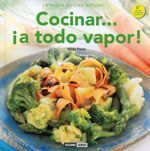 Cocinar... ¡A todo vapor!. La nueva cocina natural