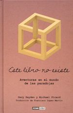 Este libro no existe. Aventuras en el mundo de las paradojas