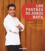 Postres de Jordi Roca, Los. Más de 80 dulces recetas concebidas en El Celler de Can Roca