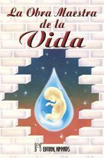 La obra maetra de la vida.