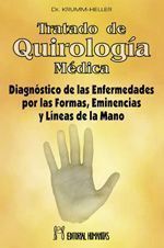 Tratado de quirología médica. Diagnóstico de las enfermedades por las formas, eminencias y líneas de la mano
