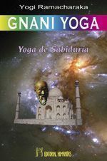 Gnani yoga. Yoga de sabiduría