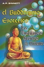 El buddhismo esotérico. Las enseñanzas secretas de oriente