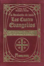 Los cuatro evangelios. Las palabras del maestro y los hechos que le precedieron