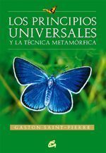 PRINCIPIOS UNIVERSALES Y LA TÉCNICA METAMÓRFICA, LOS.
