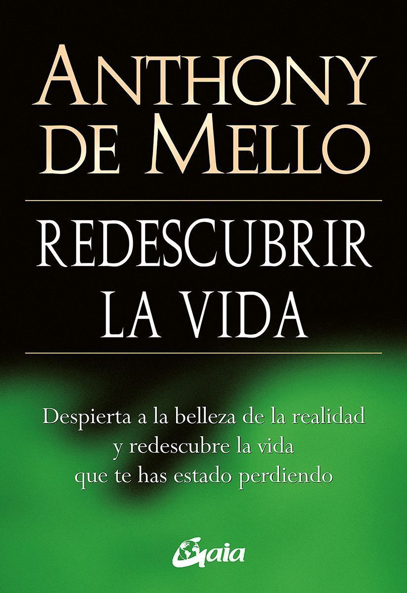 Redescubrir la vida. Despierta a la belleza de la realidad y redescubre la vida que te has estado perdiendo