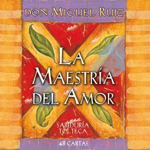 Maestría del amor, La. Sabiduría tolteca