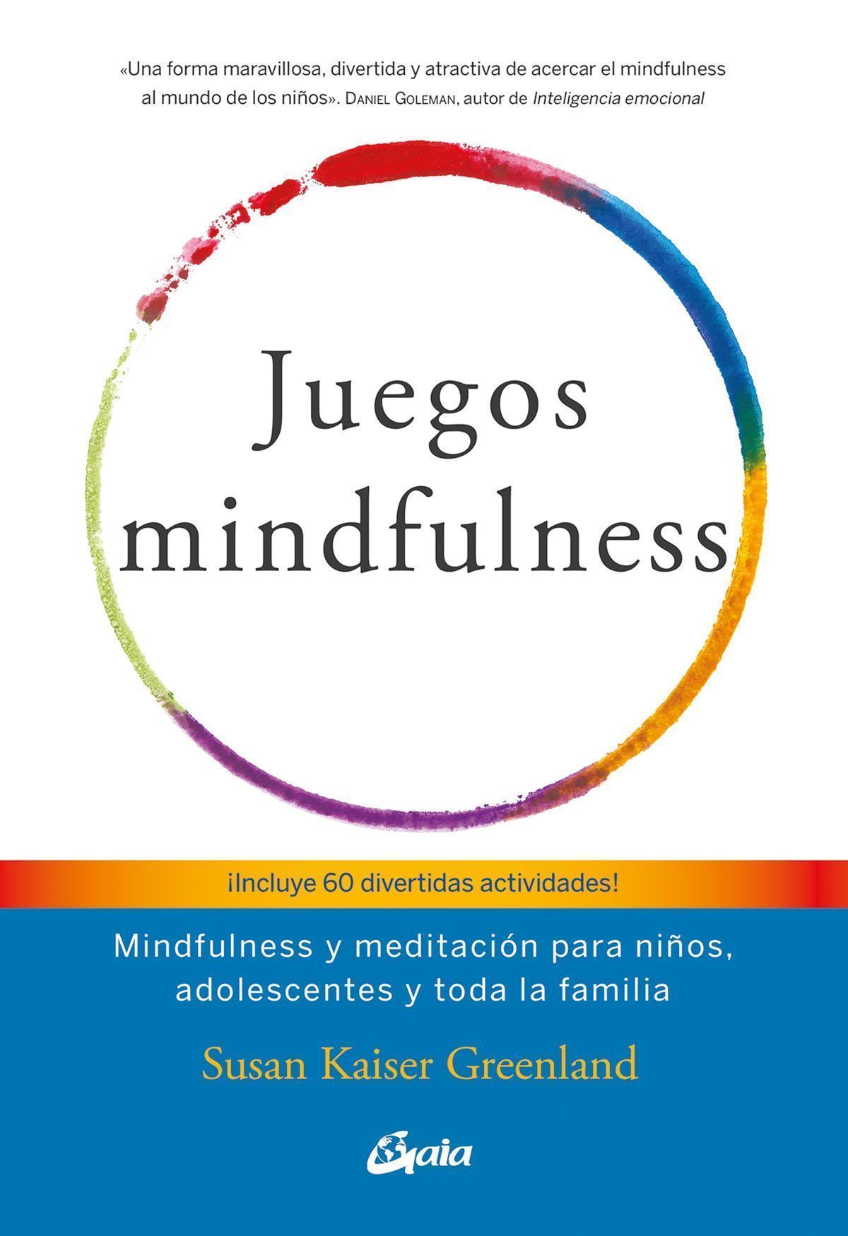 Juegos mindfulness. Mindfulness y meditación para niños, adolescentes y toda la familia