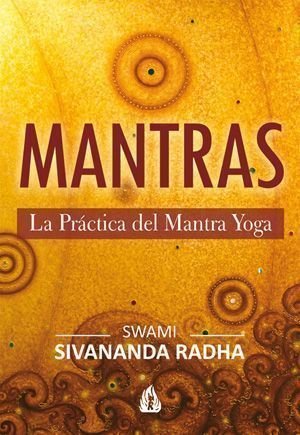 Mantras. La práctica del Mantra Yoga