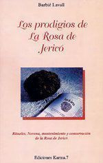 Los prodigios de la rosa de jericó. Rituales, novena, mantenimiento y conservación de la rosa de jericó