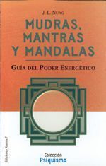 Mudras, mantras y mandalas. Guía del poder energético