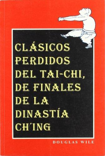 CLÁSICOS PERDIDOS DEL TAI-CHI, DE FINALES DE LA DINASTÍA CH'ING.