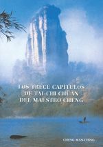 Los trece capítulos de TAI-CHI CHÜAN del maestro Cheng.