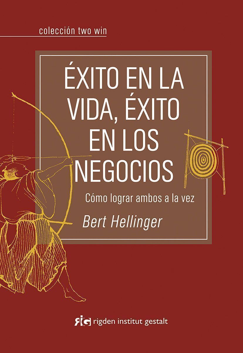 Éxito en la vida, éxito en los negocios. Cómo lograr ambos a la vez