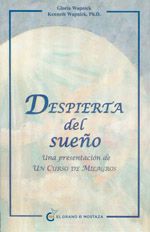 Despierta del sueño. Una presentación de Un Curso de Milagros
