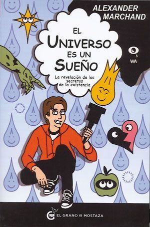 El universo es un sueño. La revelación de los secretos de la existencia