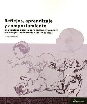 Reflejos, aprendizaje y comportamiento. Una ventana abierta para entender la mente y el comportamiento de niños y adultos