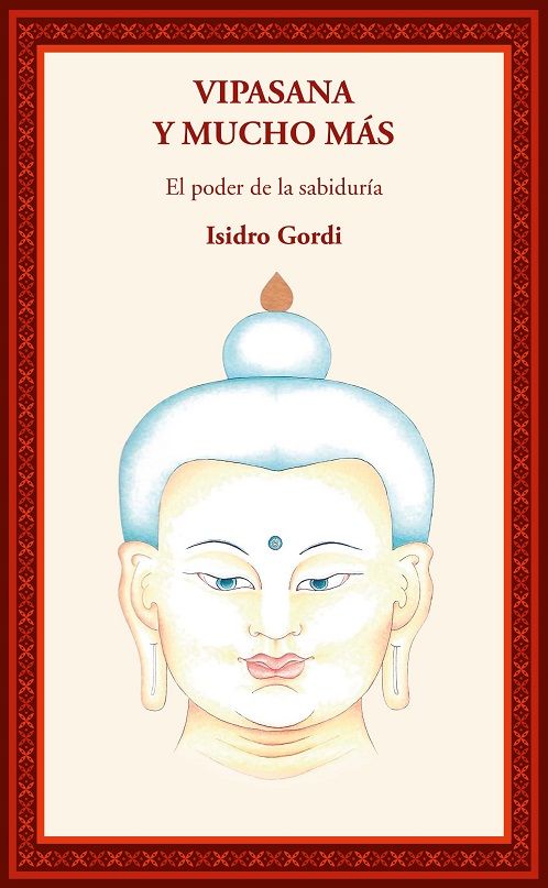 Vipasana y mucho más. El poder de la sabiduría