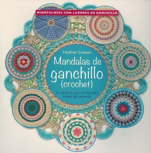 Mandalas de ganchillo (crochet). 50 sencillos patrones para relajarse