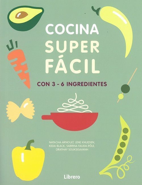 Cocina superfácil. Con 3-6 ingredientes