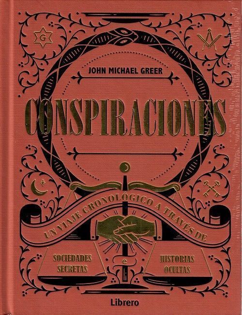 Conspiraciones. Un viaje cronológico a traves de sociedades secretas e historias ocultas