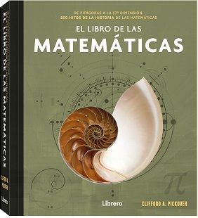 El libro de las matemáticas. De pitágoras a la 57ª dimensión, 250 hitos de la historia de las matemáticas