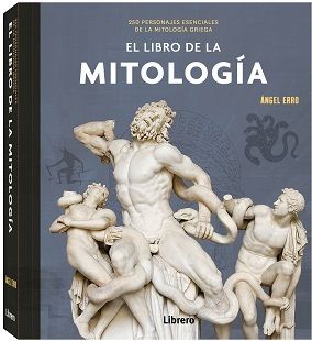 El libro de la mitología. 250 personajes esenciales de la mitología griega