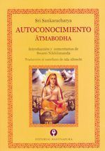Autoconocimiento: Âtmabodha. Introducción y comentarios de Swami Nikhilananda