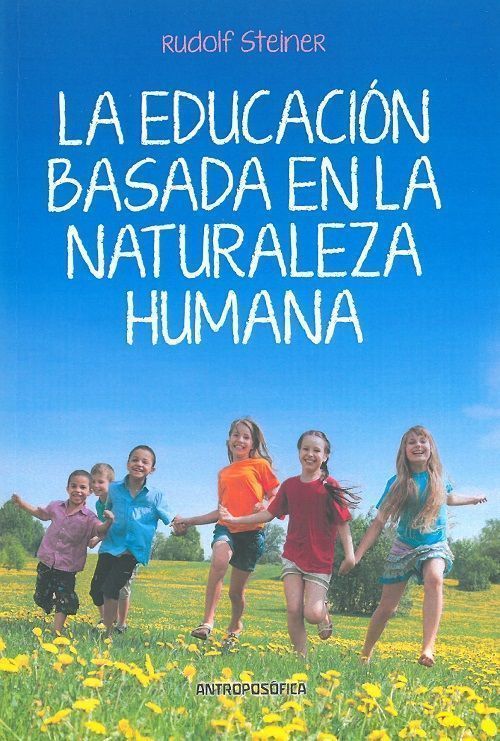La educación basada en la naturaleza humana.