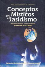 Conceptos místicos en el Jasidismo. Una introducción a los conceptos y doctrinas de la Cábala