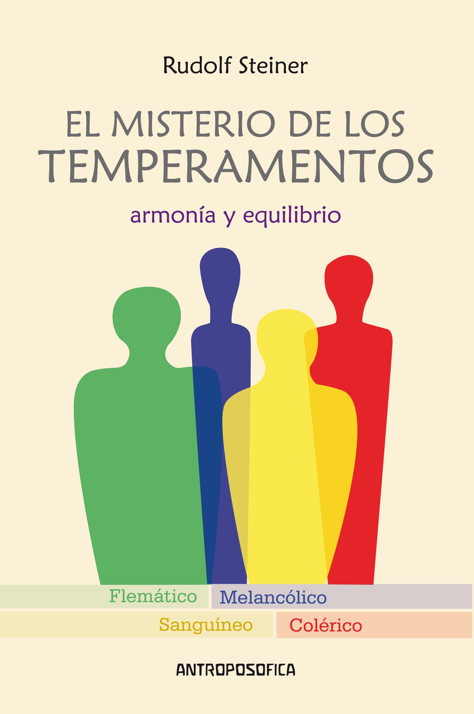 El misterio de los temperamentos. Armonía y equilibrio: flemático, melancólico, sanguíneo y colérico
