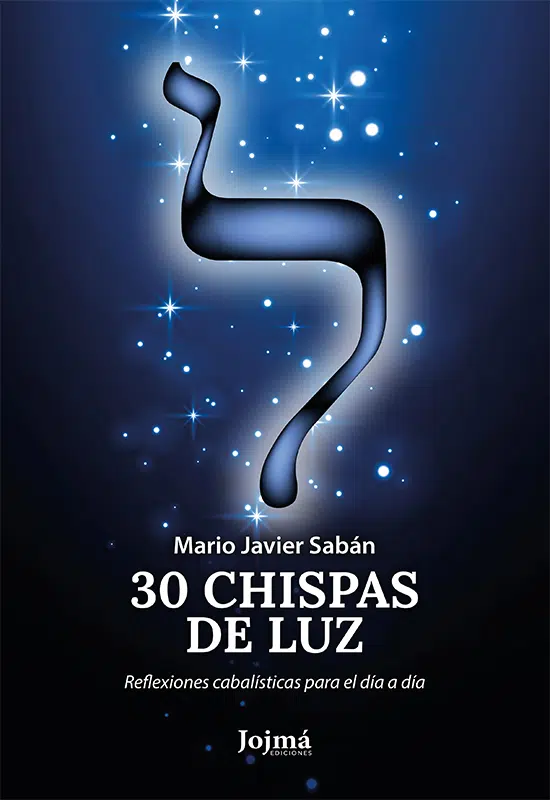 30 Chispas de luz: Reflexiones cabalísticas para el día a día