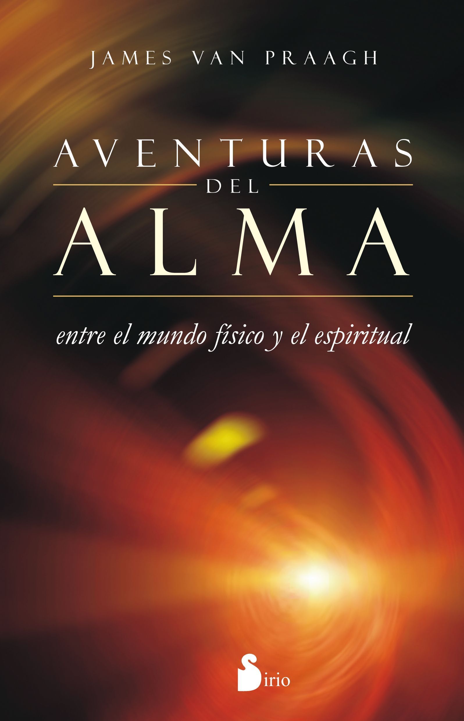 Aventuras del alma Entre el mundo fisico y el espiritual