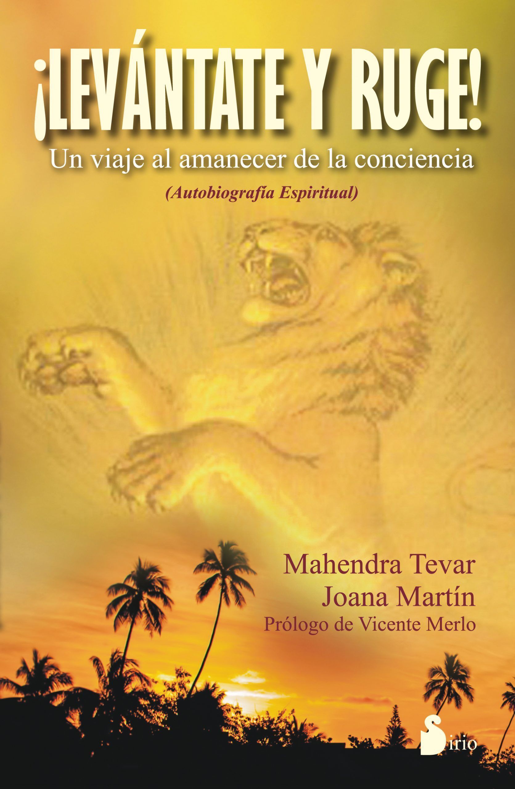 Levantate y ruge Un viaje al amanecer de la conciencia