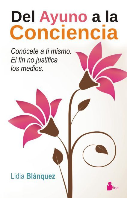 Del ayuno a la conciencia Conocete a ti mismo, es tu unico proposito en la vida